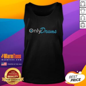 Funny Only Drums adult humor tank top featuring a playful drummer graphic, perfect for music lovers and drumming enthusiasts.