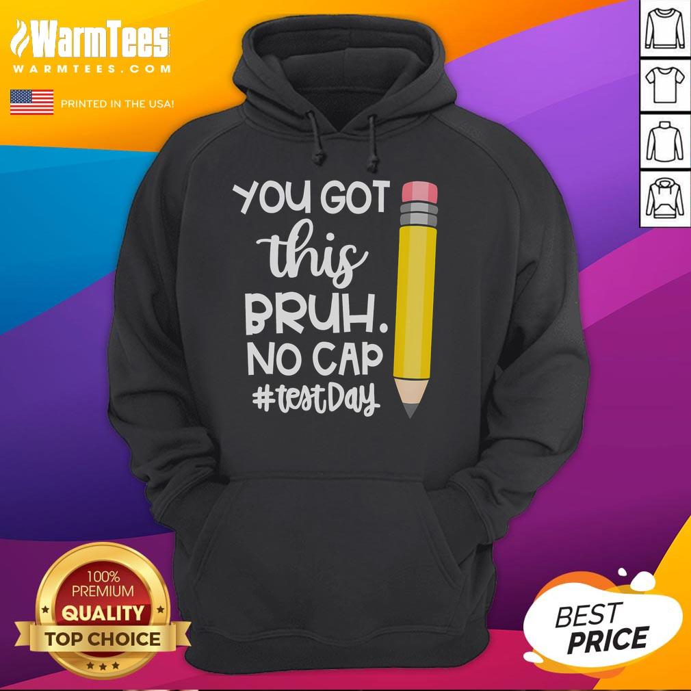 Funny pencil design on 'You Got This Bruh No Cap Test Day' hoodie, perfect for students to boost confidence during exams.