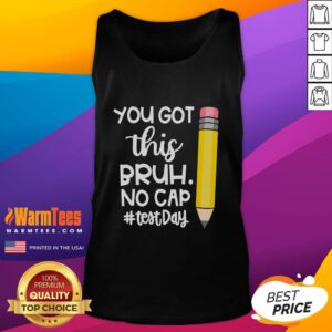 Funny pencil graphic on a tank top reading 'You Got This Bruh, No Cap' for a humorous test day vibe.
