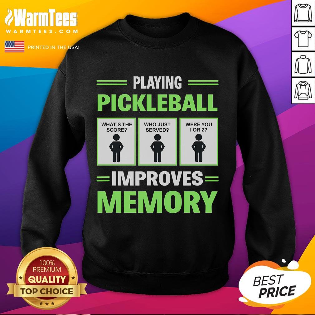 Funny playing pickleball improves memory sweatshirt featuring a playful design and vibrant colors for sports enthusiasts.