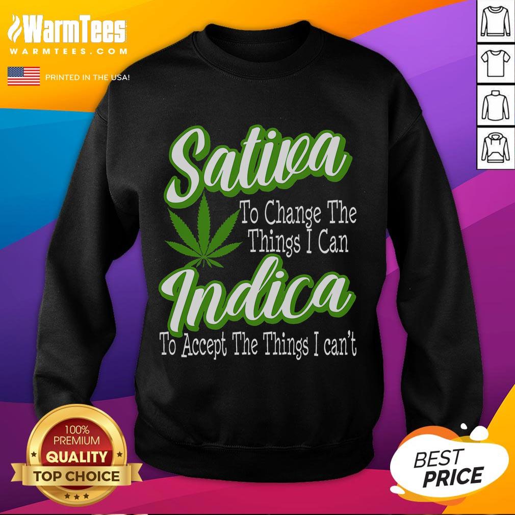 Alt Text: Funny Sativa Indica Change sweatshirt for marijuana supporters, featuring a humorous cannabis design.