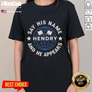 Funny 'Say His Name and He Appears' Joe Hendry Ladies Tee featuring a playful design and vibrant colors.