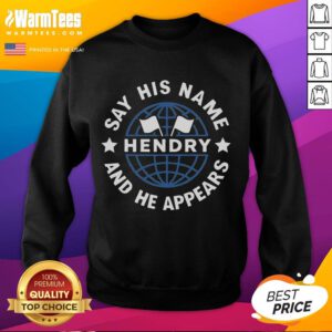 Funny 'Say His Name and He Appears' Joe Hendry sweatshirt design, perfect for fans and humor lovers.