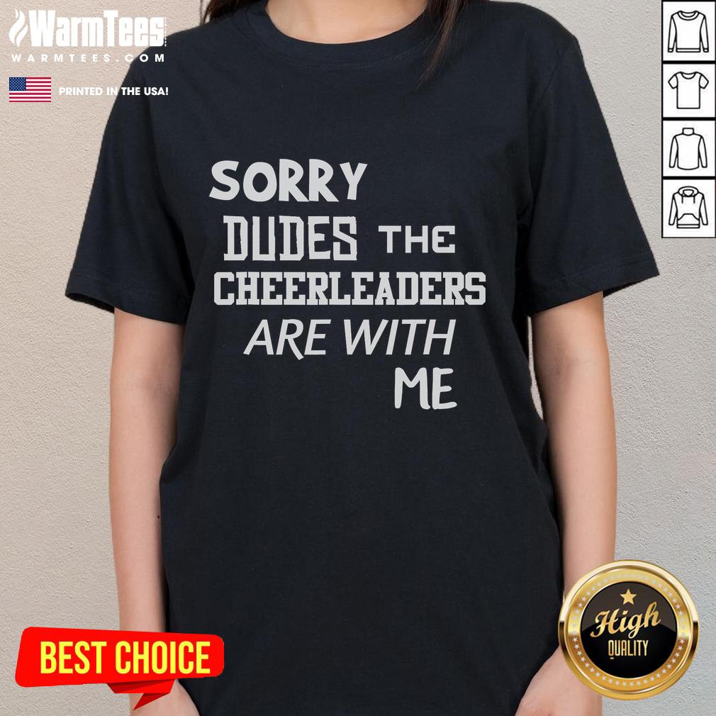 Funny Sorry Dudes tee with cheerleaders graphic, perfect for a playful statement in casual women's fashion.