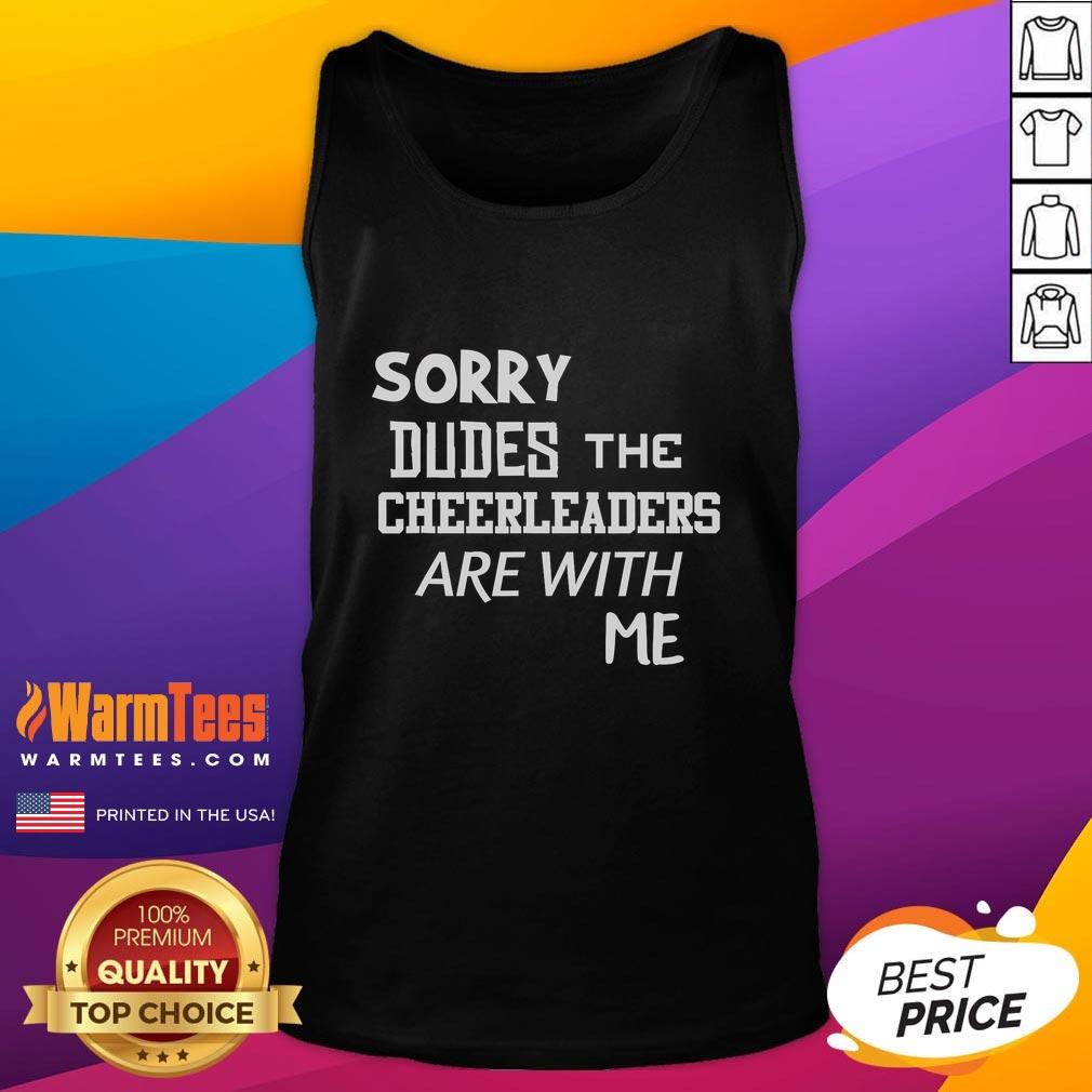 Alt Text: Funny Sorry Dudes tank top featuring cheerleaders graphic, perfect for casual wear and sports fans.