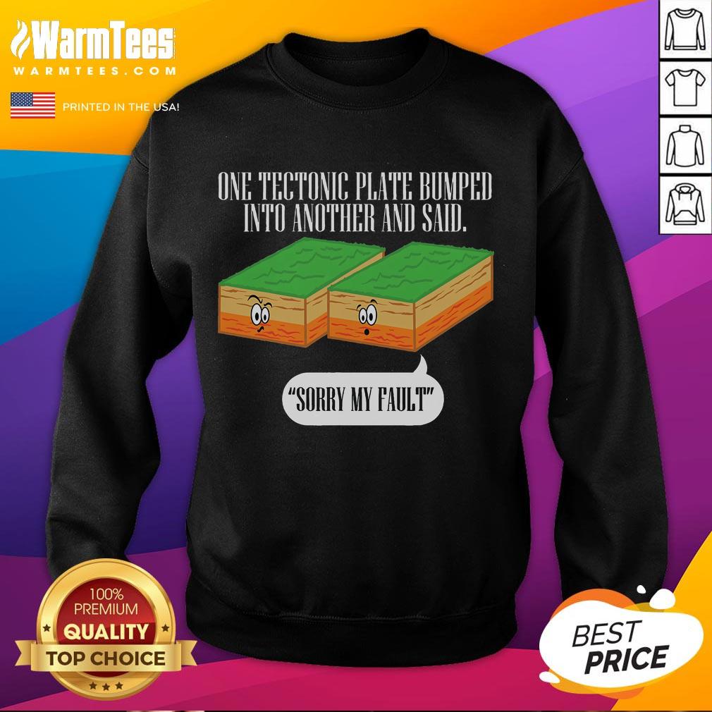 Alt Text: Funny tectonic plate earthquake sweatshirt with humorous design, perfect for geology lovers and science enthusiasts.