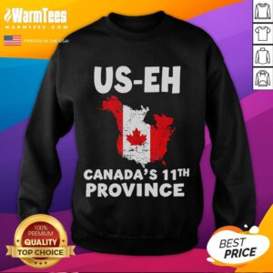 Funny USA Canada's 11th Province US-EH Canada Flag Sweatshirt design featuring a playful flag graphic.