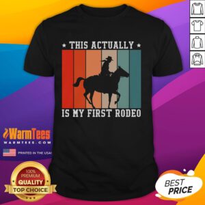 Funny This Actually Is My First Rodeo Vintage Retro T-Shirt with playful graphics and a classic design, perfect for rodeo fans.