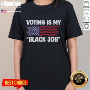 Alt Text: Funny Voting Is My Black Job America Ladies Tee featuring a playful design promoting civic engagement and humor.