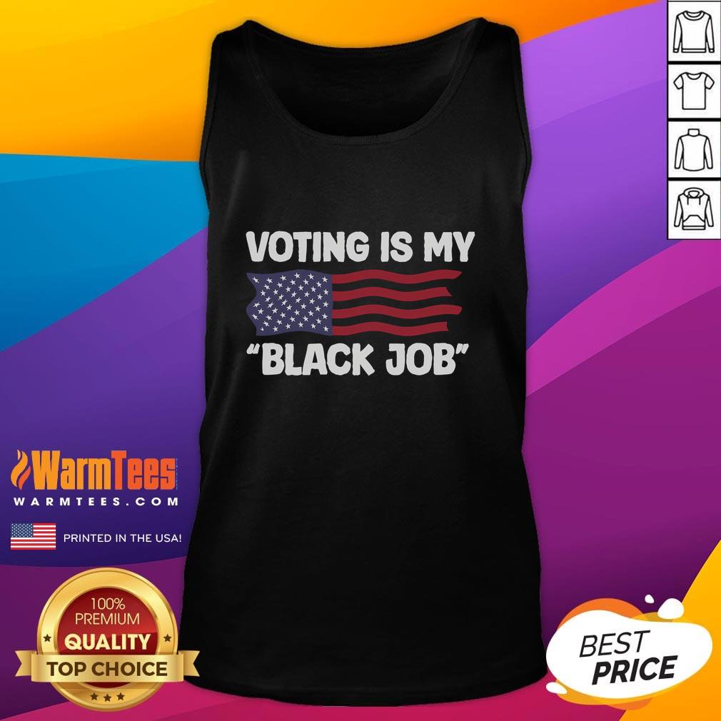 Funny Voting Is My Black Job America Tank Top featuring a humorous design for voters celebrating civic engagement.