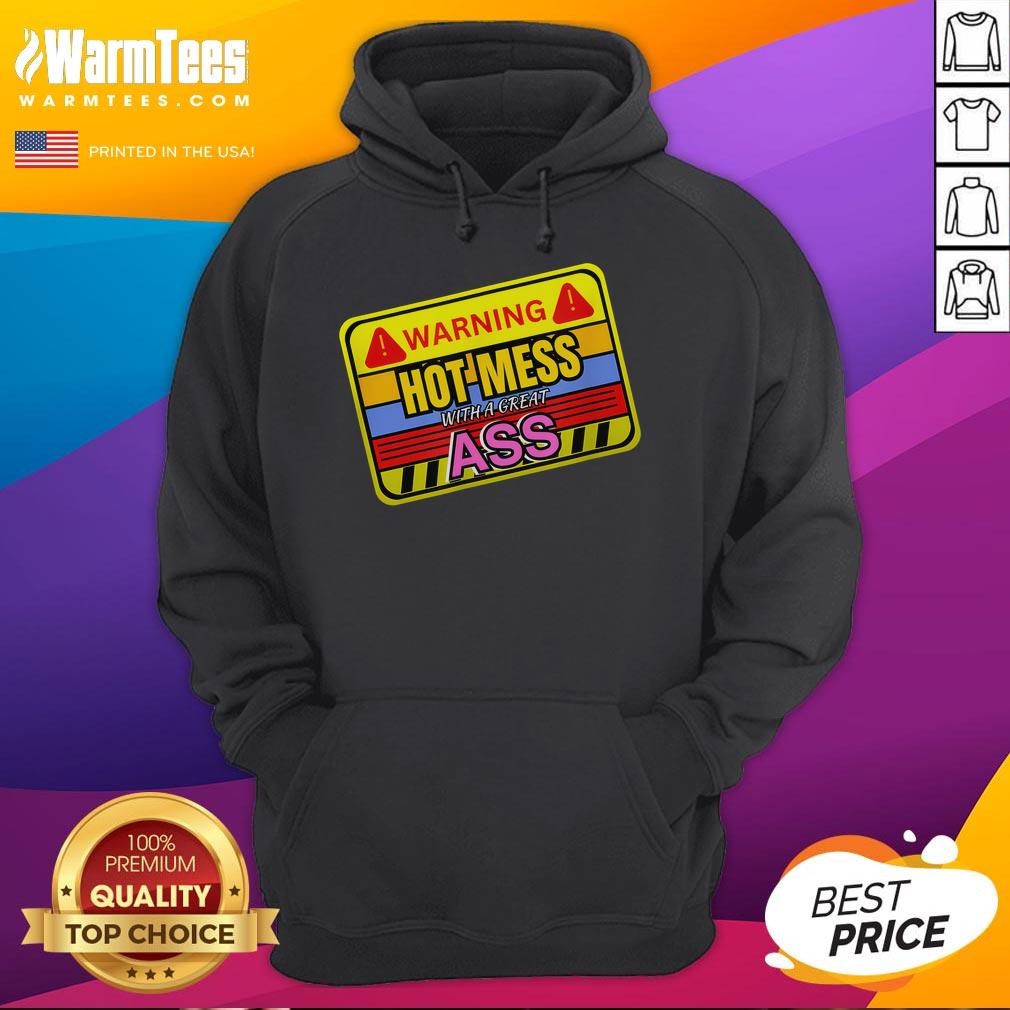Funny Warning Hot Mess With a Great Ass Adult Humor Hoodie design featuring playful text and vibrant colors.