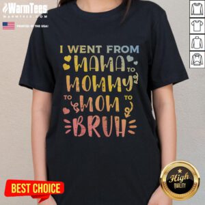 Funny Mother's Day tee shirt showing evolution from Mama to Bruh, perfect gift for moms with a sense of humor.