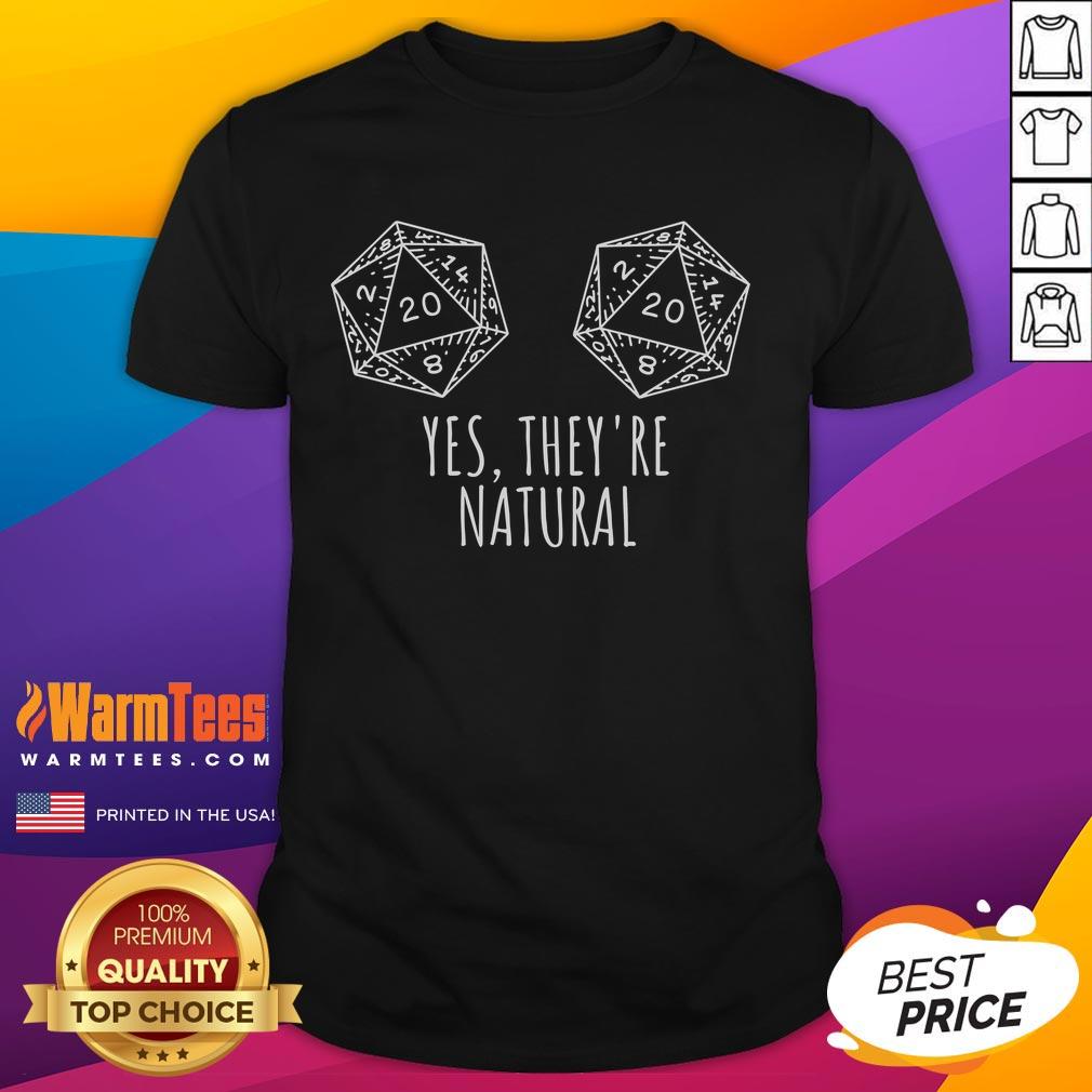 Alt Text: Funny Yes They're Natural dice t-shirt featuring colorful dice graphics, perfect for tabletop gaming enthusiasts.