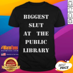 Good Biggest Slut At The Public Library T-Shirt design featuring bold text and playful graphics for book lovers.