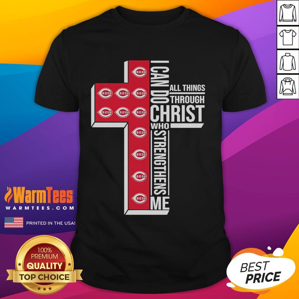Good Cincinnati Reds 'I Can Do All Things Through Christ Who Strengthens Me' T-Shirt design featuring team colors and logo.