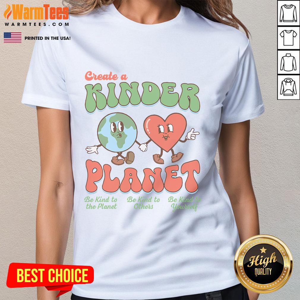 Good Create A Kinder Planet Earth Day ladies tee promoting kindness to our planet with a vibrant design.