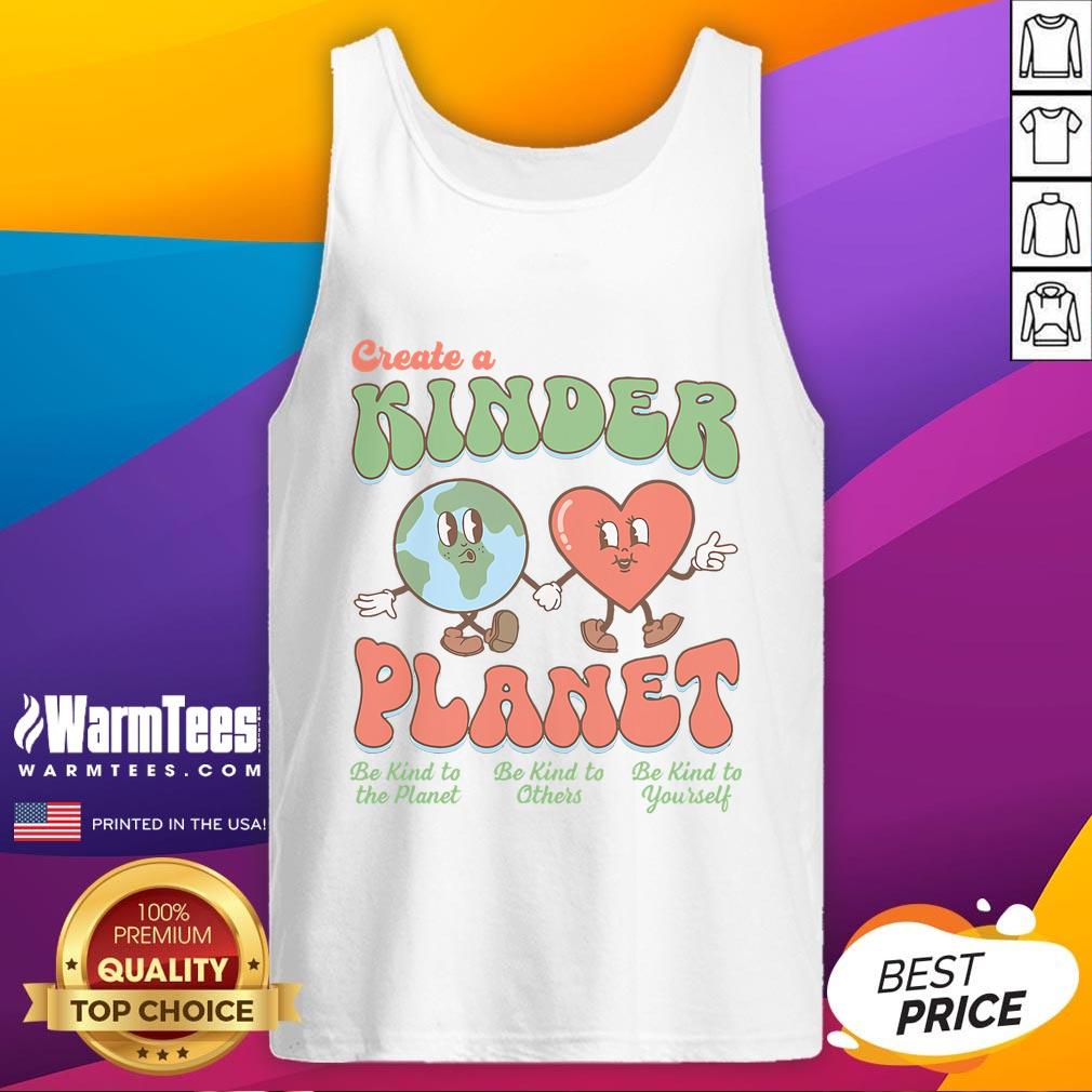 Good Create A Kinder Planet Earth Day tank top promoting kindness to our planet with vibrant graphics and eco-friendly message.