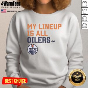 Good Edmonton Oilers My Lineup Is All Logo Sweatshirt featuring team colors and logo, perfect for fans and casual wear.