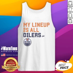 Good Edmonton Oilers My Lineup Is All Logo tank top featuring team colors and logo for fans and sports enthusiasts.