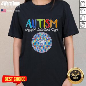 Good Houston Astros Autism Accept Understand Love Ladies Tee featuring vibrant team colors and supportive message.