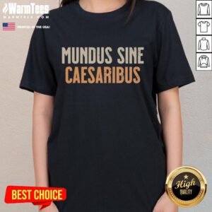 Good Mundus Sine Caesaribus Ladies Tee featuring a stylish design, perfect for casual wear and expressing individuality.