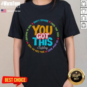 Good Test Day Rock the Test Teacher Testing Day You Got This Ladies Tee featuring motivational design for educators.