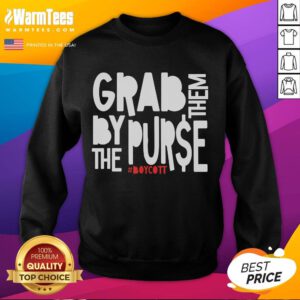 Hot Grab Them By The Purse Boycott Oligarchy Capitalism Protest Sweatshirt in bold letters, worn during a protest.