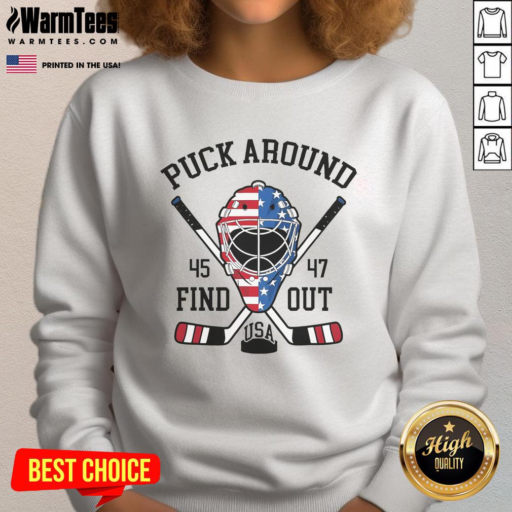 Hot Puck Around and Find Out sweatshirt featuring USA Hockey design, perfect for fans and casual wear.