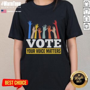 Hot Vote Your Voice Matters Presidential Election Ladies Tee featuring bold graphic design for empowering voters.