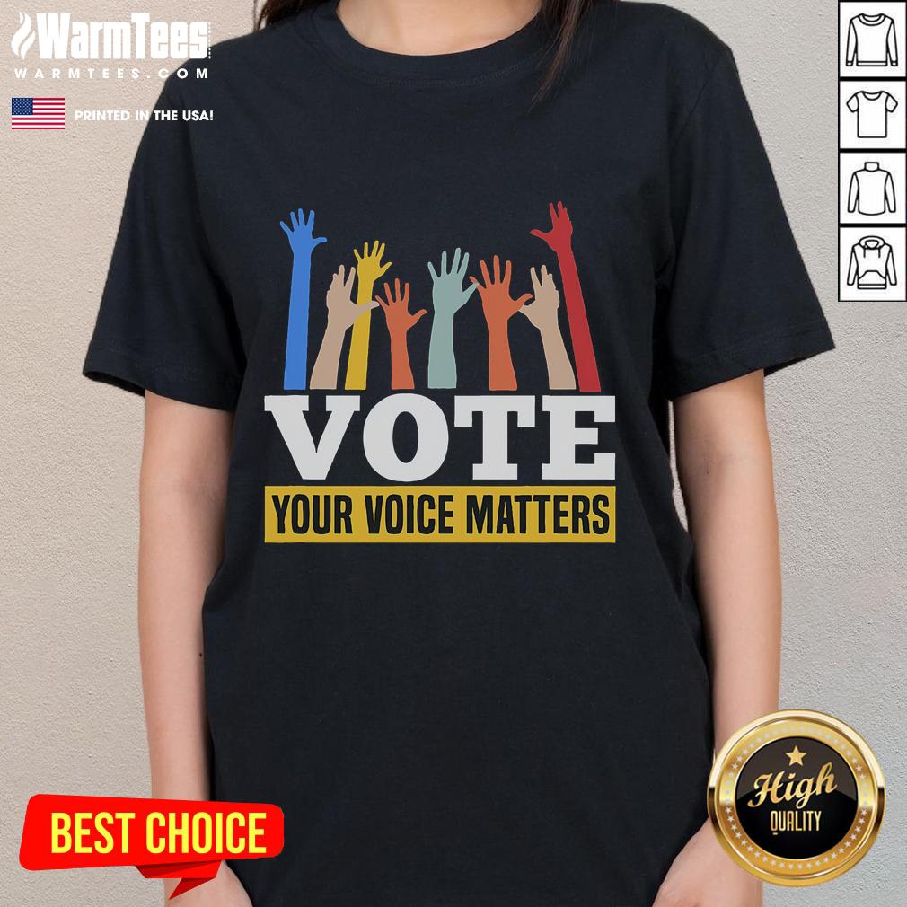 Hot Vote Your Voice Matters Presidential Election Ladies Tee featuring bold graphic design for empowering voters.