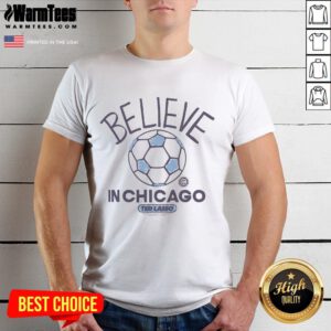 Official Ted Lasso Believe X Chicago Fire FC T-Shirt featuring bold graphics and a vibrant design for fans.