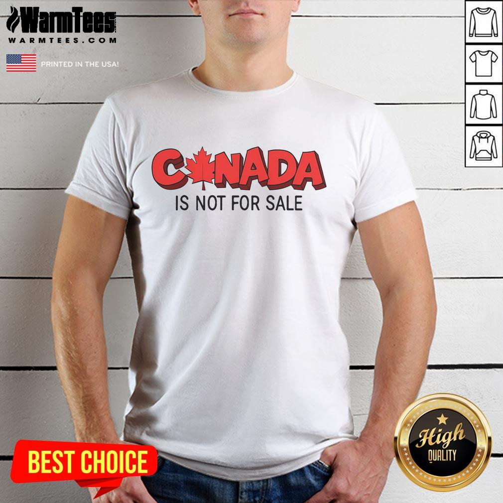 Premium Canada Is Not For Sale T-Shirt featuring bold text design on a stylish, comfortable fabric.
