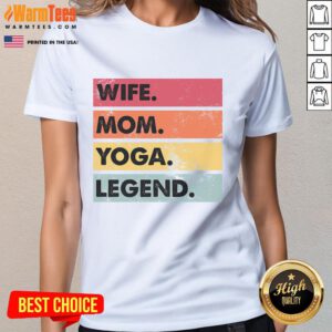 Premium Wife Mom Yoga Legend Ladies Tee featuring a stylish design perfect for yoga enthusiasts and moms.