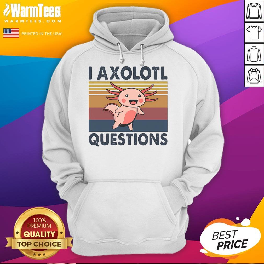 Pretty Axolotl meme on a vintage hoodie, featuring a cute axolotl with thought-provoking questions.