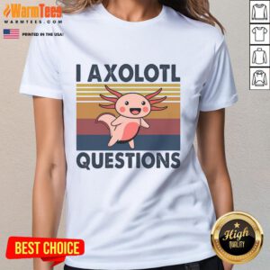 Vintage ladies tee featuring a cute axolotl meme with the phrase 'I Axolotl Questions' for a fun, quirky style.