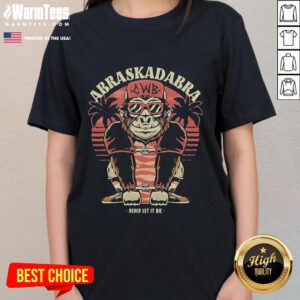 Awesome Abraskadabra Never Let It Die Gorilla Ladies Tee featuring a vibrant gorilla graphic and stylish design.