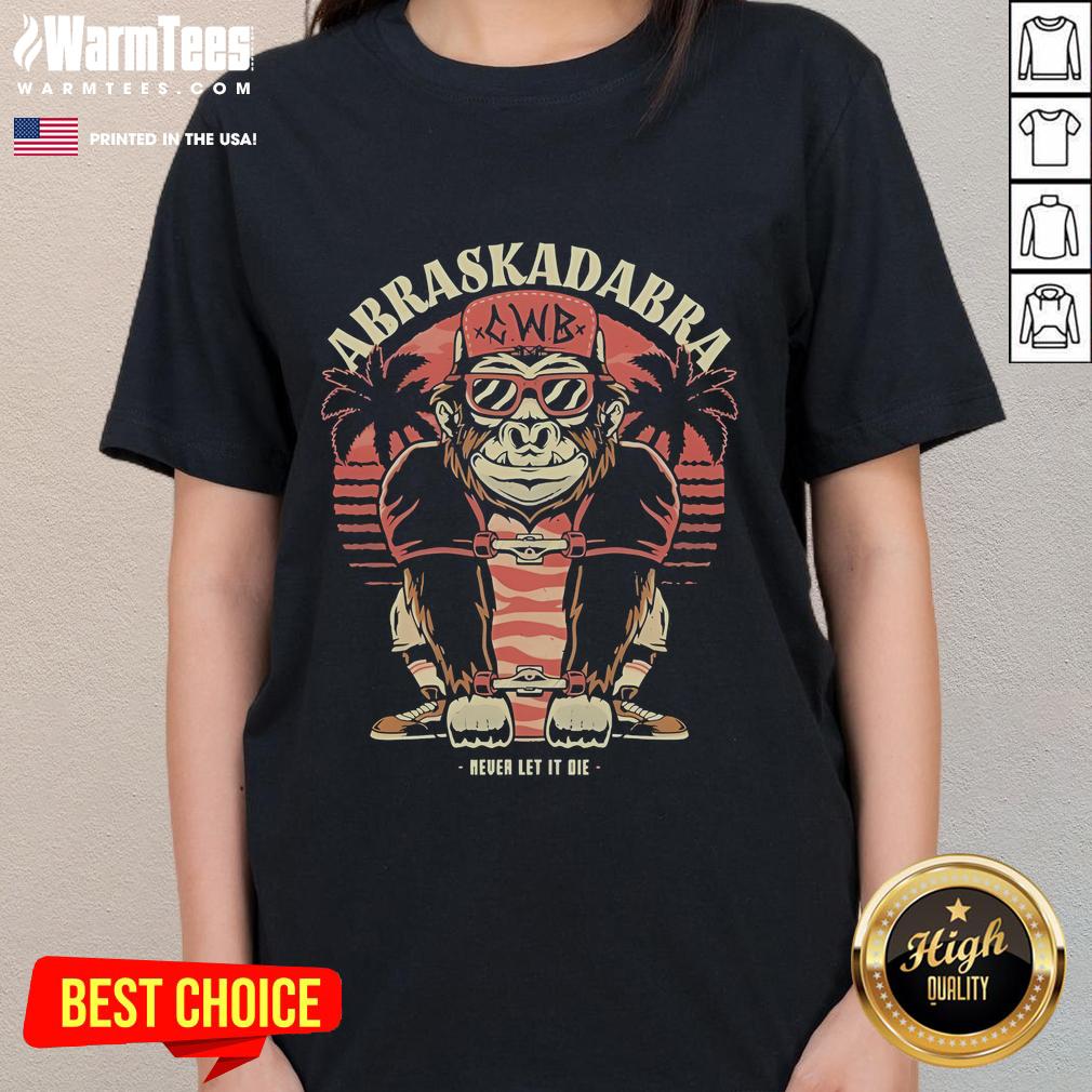 Awesome Abraskadabra Never Let It Die Gorilla Ladies Tee featuring a vibrant gorilla graphic and stylish design.