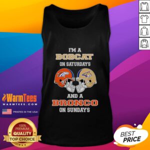 Alt Text: Awesome I'm A Bobcats On Saturdays And A Bronco On Sundays tank top featuring vibrant graphics and sporty design.