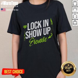 Awesome Lock In Show Up Elevate motivational ladies tee in vibrant colors, perfect for inspiring confidence and positivity.