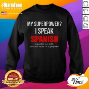 Awesome My Superpower I Speak Spanish sweatshirt featuring bold text and vibrant colors for proud Spanish speakers.
