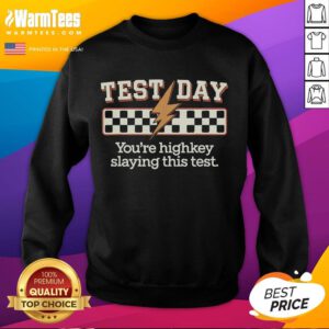 Awesome STAAR State Testing Day sweatshirt with motivational phrase 'Youre Highkey Slaying This Test' in vibrant colors.