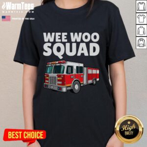 Awesome Wee Woo Squad Firefighter Tee featuring a fire truck and fireman design for ladies, perfect for fire department fans.