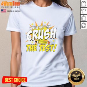 Awesome 'You've Got This' testing day tee for teachers and students, perfect for motivating during exams.
