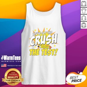 Student wearing 'You've Got This' tank top during testing day, inspiring confidence for crush the test success.