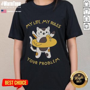 Cute cat graphic on a funny ladies tee with 'My Life, My Rules, Your Problem' slogan, perfect for cat lovers.