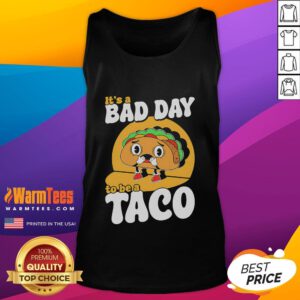 Alt Text: Cute It's a Bad Day to Be a Taco tank top featuring a playful taco graphic, perfect for taco lovers and casual wear.