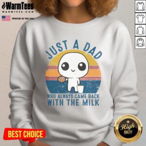 Alt Text: Cute 'Just A Dad Who Always Came Back With The Milk' sunset sweatshirt, perfect gift for dads who love humor.
