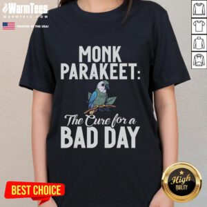 Adorable monk parakeet graphic on a ladies tee, perfect cure for a bad day with its cheerful design and vibrant colors.