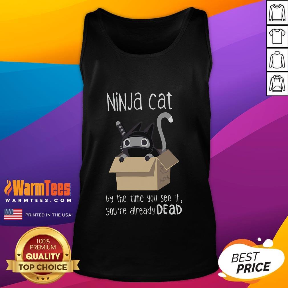 Alt Text: Cute ninja cat wearing a tank top with By The Time You See It, You're Already Dead print, perfect for cat lovers.