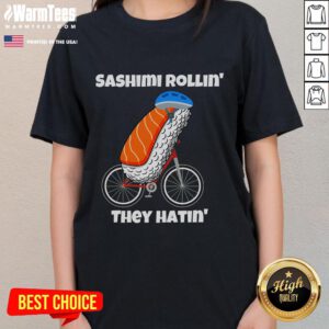 Alt Text: Cute Sashimi Rollin They Hatin Sashimi Bicycle Ladies Tee featuring a fun sushi design on a stylish women's shirt.